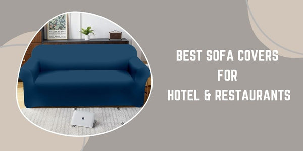 Best Sofa Cover Designs for Hotels and Restaurants by Cortina India
