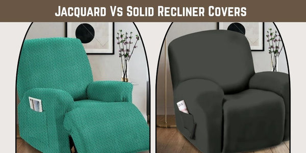 Jacquard Vs Solid Recliner Covers: Which is Better by Cortina India